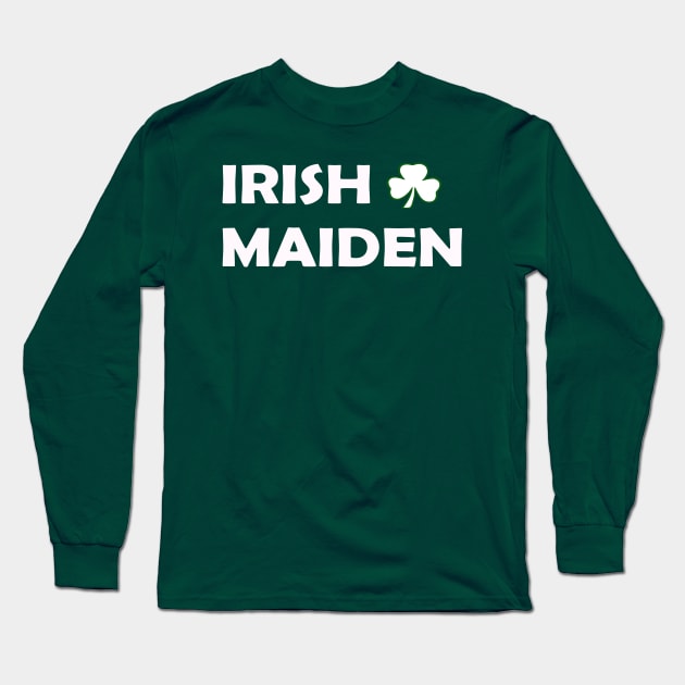 Irish Maiden. Funny St Patricks Day Long Sleeve T-Shirt by CoolApparelShop